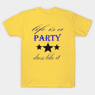 life is a party T-Shirt